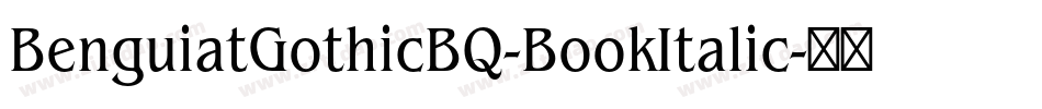 BenguiatGothicBQ-BookItalic字体转换 BenguiatGothicBQ-BookItalic字体转换
