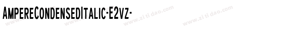 AmpereCondensedItalic-E2vz字体转换