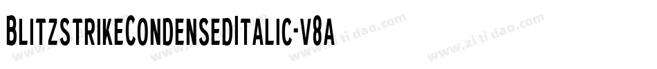 BlitzstrikeCondensedItalic-v8aA字体转换 BlitzstrikeCondensedItalic-v8aA字体转换