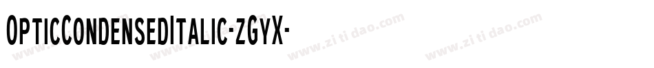 OpticCondensedItalic-zGyX字体转换