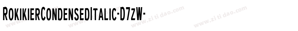 RokikierCondensedItalic-D7zW字体转换