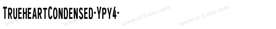 TrueheartCondensed-Ypy4字体转换