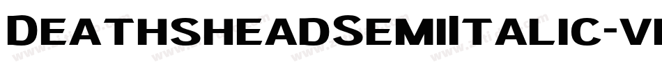 DeathsheadSemiItalic-vmmgE字体转换