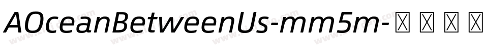 AOceanBetweenUs-mm5m字体转换