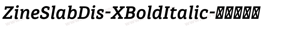ZineSlabDis-XBoldItalic字体转换