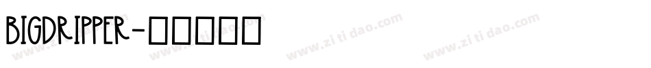 BigDripper字体转换