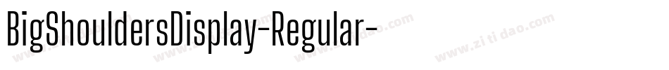 BigShouldersDisplay-Regular字体转换