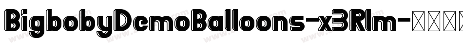 BigbobyDemoBalloons-x3Rlm字体转换
