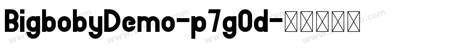 BigbobyDemo-p7gOd字体转换