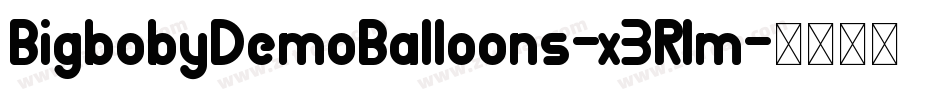 BigbobyDemoBalloons-x3Rlm字体转换