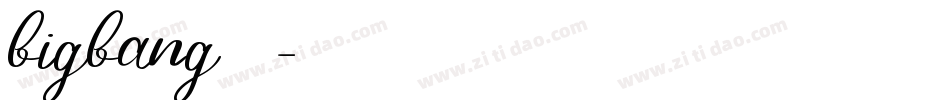 bigbang字体字体转换