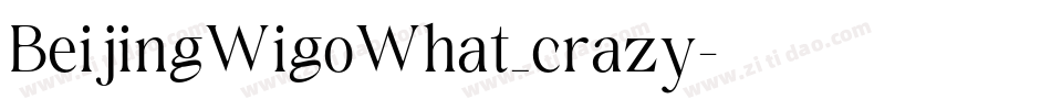 BeijingWigoWhat_crazy字体转换