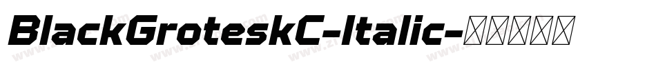 BlackGroteskC-Italic字体转换