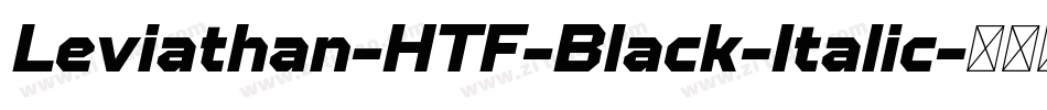 Leviathan-HTF-Black-Italic字体转换