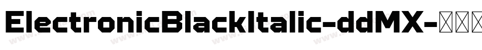 ElectronicBlackItalic-ddMX字体转换