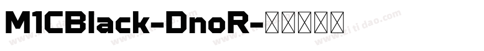 M1CBlack-DnoR字体转换