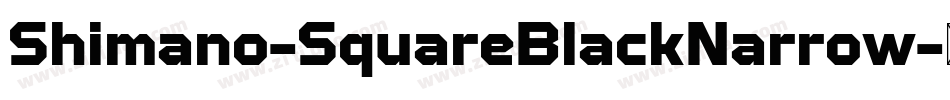 Shimano-SquareBlackNarrow字体转换