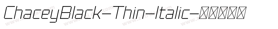 ChaceyBlack-Thin-Italic字体转换