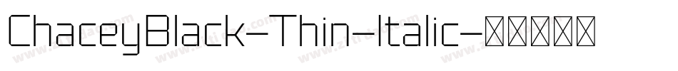 ChaceyBlack-Thin-Italic字体转换