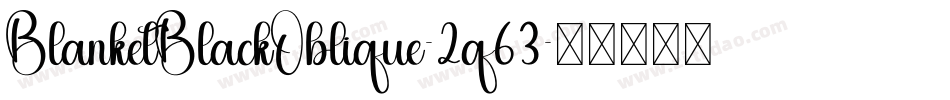 BlanketBlackOblique-2q63字体转换