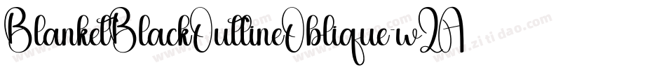 BlanketBlackOutlineOblique-wZAP字体转换