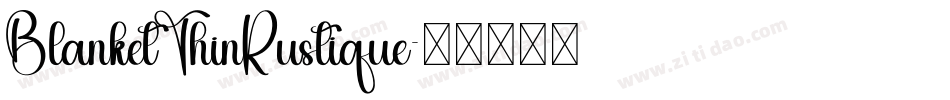 BlanketThinRustique字体转换