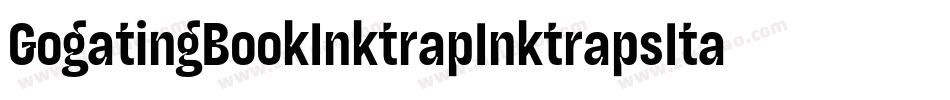 GogatingBookInktrapInktrapsItalic-vdj7字体转换