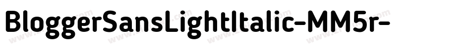 BloggerSansLightItalic-MM5r字体转换