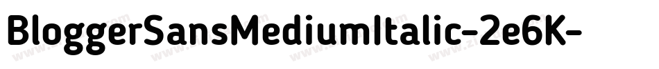 BloggerSansMediumItalic-2e6K字体转换