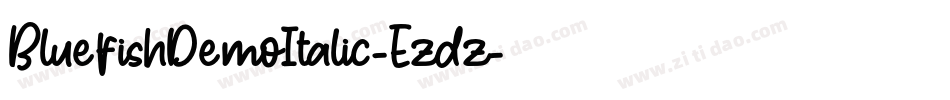 BluefishDemoItalic-Ezdz字体转换 BluefishDemoItalic-Ezdz字体转换