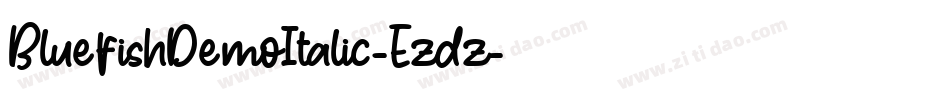 BluefishDemoItalic-Ezdz字体转换 BluefishDemoItalic-Ezdz字体转换