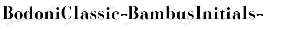 BodoniClassic-BambusInitials字体转换 BodoniClassic-BambusInitials字体转换