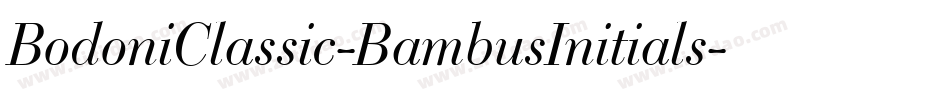 BodoniClassic-BambusInitials字体转换 BodoniClassic-BambusInitials字体转换