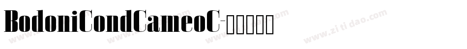 BodoniCondCameoC字体转换 BodoniCondCameoC字体转换