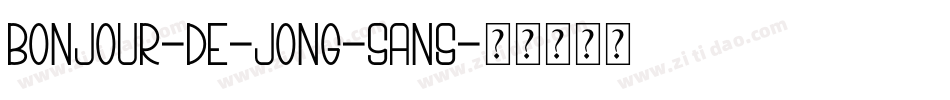 Bonjour-De-Jong-Sans字体转换