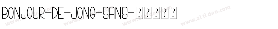 Bonjour-De-Jong-Sans字体转换