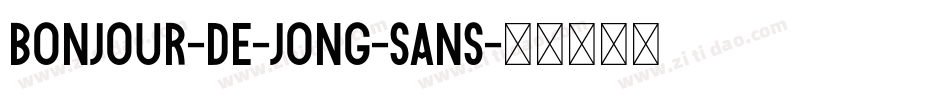 Bonjour-De-Jong-Sans字体转换