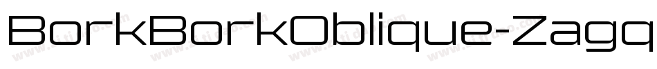 BorkBorkOblique-Zagq字体转换