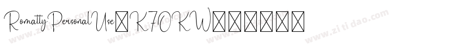 RomattyPersonalUse-K7OKW字体转换