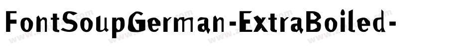 FontSoupGerman-ExtraBoiled字体转换