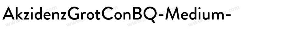 AkzidenzGrotConBQ-Medium字体转换