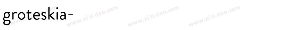 groteskia字体转换