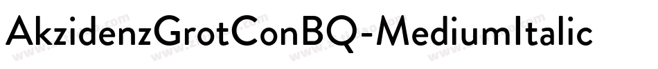 AkzidenzGrotConBQ-MediumItalic字体转换