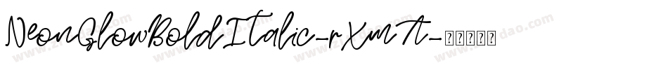 NeonGlowBoldItalic-rXmA字体转换 NeonGlowBoldItalic-rXmA字体转换