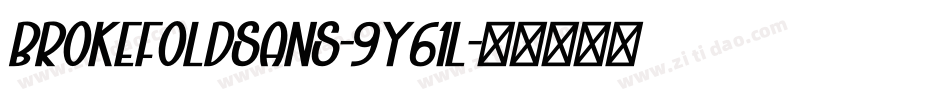 BrokefoldSans-9Y61L字体转换