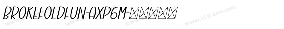 BrokefoldFun-axP6m字体转换
