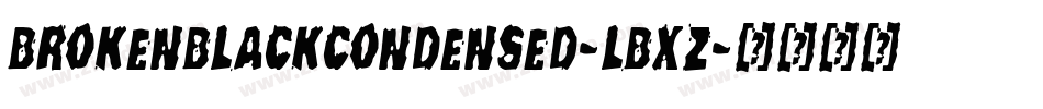 BrokenBlackCondensed-LBXZ字体转换