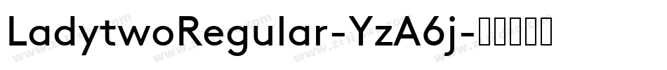 LadytwoRegular-YzA6j字体转换