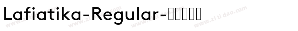 Lafiatika-Regular字体转换