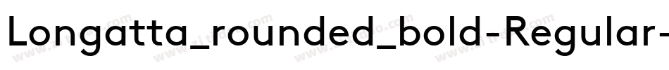 Longatta_rounded_bold-Regular字体转换